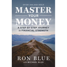 Master Your Money: A Step-By-Step Journey to Financial Strength