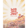 Who Are You?