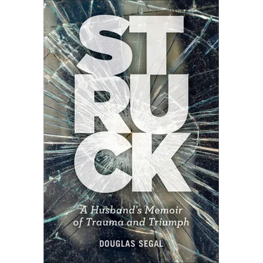 Struck: A Husband's Memoir of Trauma and Triumph