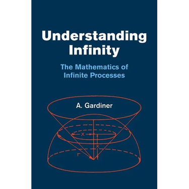Understanding Infinity: The Mathematics of Infinite Processes