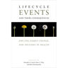 Lifecycle Events and Their Consequences: Job Loss, Family Change, and Declines in Health