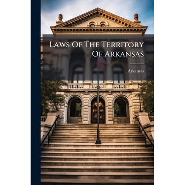 Laws Of The Territory Of Arkansas