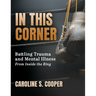 In This Corner: Battling Trauma and Mental Illness from Inside the Ring