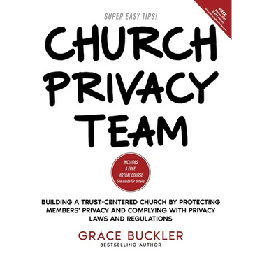Church Privacy Team: Building a Trust-Centered Church by Protecting Members' Privacy and Complying with Privacy Laws and Regulations