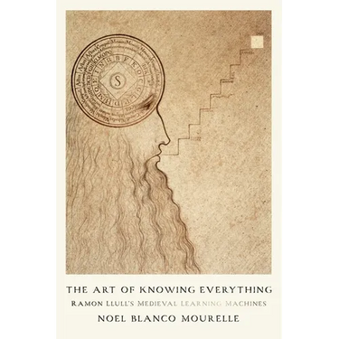The Art of Knowing Everything: Ramon Llull's Medieval Learning Machines