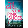 The Girl in the Pink Shoes: A heart-pounding crime novel packed with twists