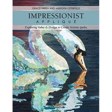 Impressionist Appliqué: Exploring Value & Design to Create Artistic Quilts