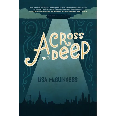 Across the Deep: A Novel (Friendship, Romance, Suspense, Human Trafficking, Social Justice)