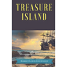 Treasure Island: A pirates and piracy novel adventure by Scottish author Robert Louis Stevenson, narrating a tale of "buccaneers and buried gold" in t