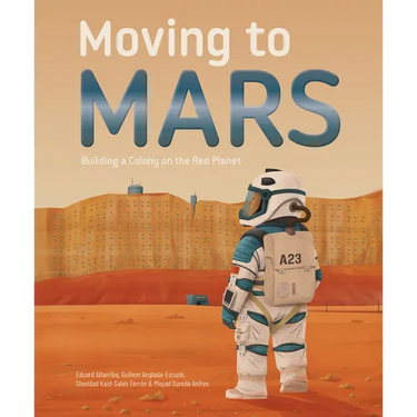 Moving to Mars: Building a Colony on the Red Planet