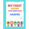 My First Learn-To-Write Your Name Book: Harper