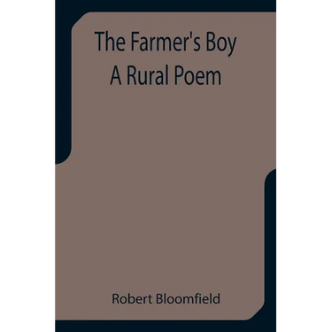The Farmer's Boy A Rural Poem
