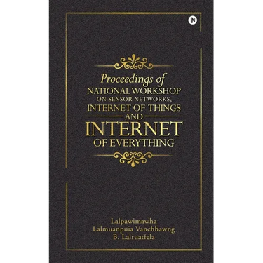 Proceedings of National Workshop on Sensor Networks, Internet of Things and Internet of Everything