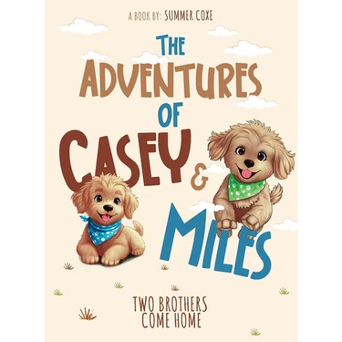 The Adventures of Casey & Miles: Two Brothers Come Home