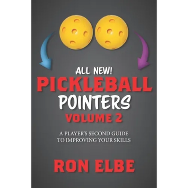Pickleball Pointers Volume 2: A Player's Second Guide to Improving Your Skills
