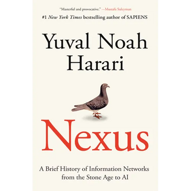 Nexus: A Brief History of Information Networks from the Stone Age to AI