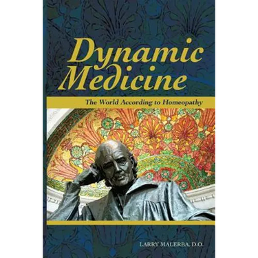 Dynamic Medicine: The World According to Homeopathy