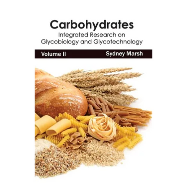 Carbohydrates: Integrated Research on Glycobiology and Glycotechnology (Volume II)