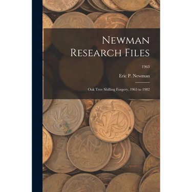 Newman Research Files: Oak Tree Shilling Forgery, 1963 to 1982; 1963