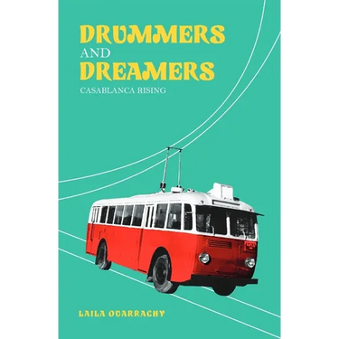 Drummers And Dreamers: Casablanca Rising