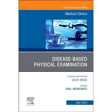 Diseases and the Physical Examination, an Issue of Medical Clinics of North America: Volume 106-3