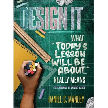 Design It: What "Today's Lesson Will Be About..." Really Means