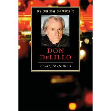 The Cambridge Companion to Don Delillo