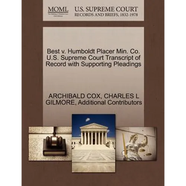 Best V. Humboldt Placer Min. Co. U.S. Supreme Court Transcript of Record with Supporting Pleadings