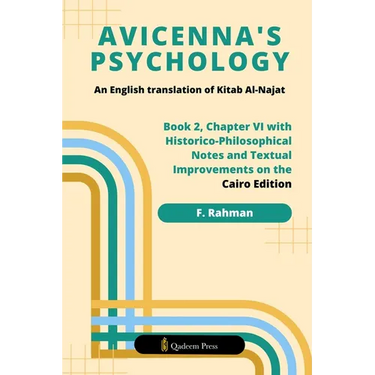 Avicenna's Psychology - An English Translation Of Kitab Al-Najat: Book 2, Chapter VI With Historico-Philosophical Notes And Textual Improvements On Th