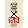 Dying to Eat: Cross-Cultural Perspectives on Food, Death, and the Afterlife