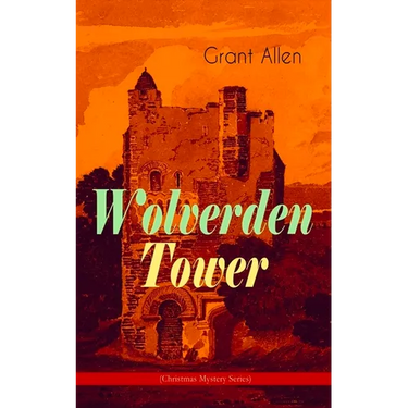 Wolverden Tower (Christmas Mystery Series): Supernatural & Occult Thriller (Gothic Classic)