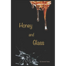 Honey and Glass
