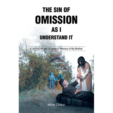 The Sin of Omission as I Understand It: A Journal for My Daughter in Memory of My Brother
