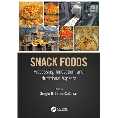 Snack Foods: Processing, Innovation, and Nutritional Aspects