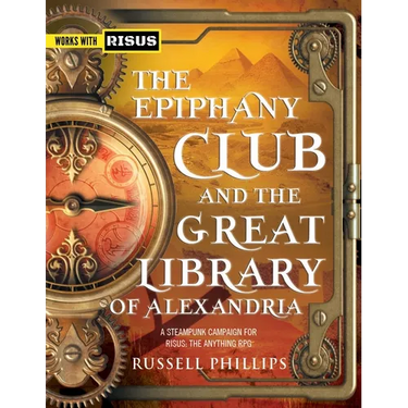 The Epiphany Club and the Great Library of Alexandria: A Steampunk campaign for RISUS: The Anything RPG