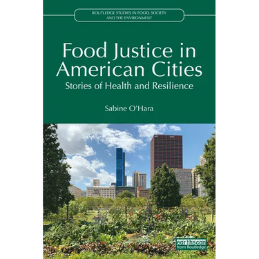 Food Justice in American Cities: Stories of Health and Resilience
