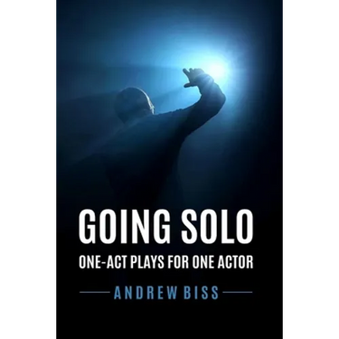 Going Solo: One-Act Plays for One Actor