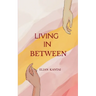 LIVING IN-BETWEEN One foot infront of the other.