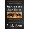 Stardust and Scar Tissue: Ramblings, Ruminations, and the Search for an Authentic Culture of Life