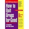 How to Quit Drugs for Good: A Complete Self-Help Guide