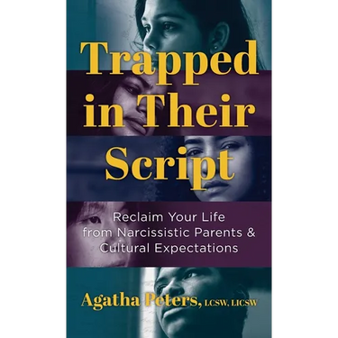 Trapped in Their Script: Reclaim Your Life from Narcissistic Parents & Cultural Expectations