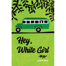 Hey, White Girl