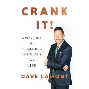 Crank It!: A Playbook for Succeeding in Business and Life