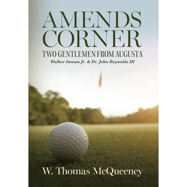 Amends Corner: Two Gentlemen from Augusta: Walker Inman Jr. & Dr. John Reynolds III