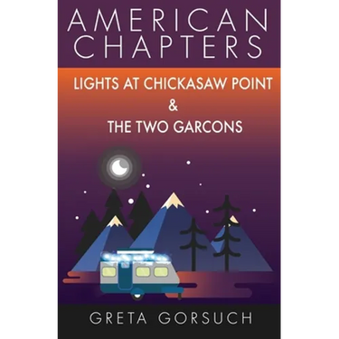 Lights at Chickasaw Point and The Two Garcons: American Chapters