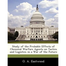 Study of the Probable Effects of Chemical Warfare Agents on Tactics and Logistics in a War of the Future