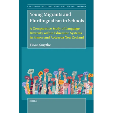 Young Migrants and Plurilingualism in Schools: A Comparative Study of Language Diversity Within Education Systems in France and Aotearoa New Zealand