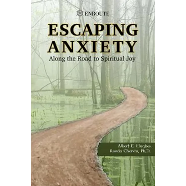 Escaping Anxiety: Along the Road to Spiritual Joy