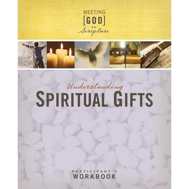 Understanding Spiritual Gifts, Participant's Workbook (Meeting God in Scripture)
