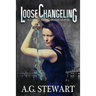 Loose Changeling: A Changeling Wars Novel